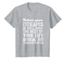 Ladda upp bild till gallerivisning, Funny shirts V-neck Tank top Hoodie sweatshirt usa uk au ca gifts for Graduation 2019 Gifts For Her Him Follow Your Dreams T Shirt 2698016