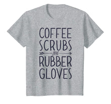 Ladda upp bild till gallerivisning, Funny shirts V-neck Tank top Hoodie sweatshirt usa uk au ca gifts for Coffee Scrubs and Rubber Gloves T shirt Nurse Women Gifts 1266645
