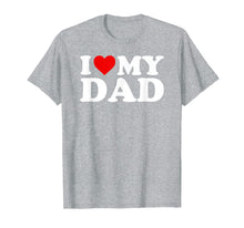 Ladda upp bild till gallerivisning, I Love My Dad T Shirt For Kids, Men, Women 73767