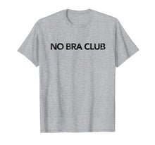 Ladda upp bild till gallerivisning, No Bra Club Tee Shirt