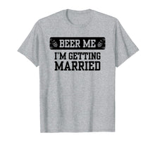 Ladda upp bild till gallerivisning, Funny shirts V-neck Tank top Hoodie sweatshirt usa uk au ca gifts for Beer Me I'm Getting Married Groom Groomsmen Tshirt 418550