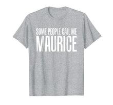 Ladda upp bild till gallerivisning, Some People Call Me Maurice Rock And Roll T-Shirt