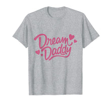Ladda upp bild till gallerivisning, Funny shirts V-neck Tank top Hoodie sweatshirt usa uk au ca gifts for Dream Daddy T-shirt 3284879