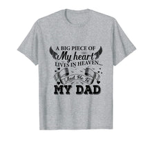 Ladda upp bild till gallerivisning, Dad A Big Piece Of My Heart Lives In Heaven Shirt 1136101