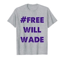 Ladda upp bild till gallerivisning, Funny shirts V-neck Tank top Hoodie sweatshirt usa uk au ca gifts for free will wade shirt for fans 4010547