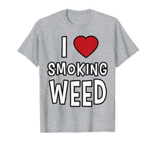 Ladda upp bild till gallerivisning, Funny shirts V-neck Tank top Hoodie sweatshirt usa uk au ca gifts for I LOVE Smoking Weed Shirt Funny Stoner Shirts Men Women 420 3998551