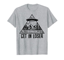 Ladda upp bild till gallerivisning, Get In Loser Tshirt Alien Abduction Conspiracy Shirt