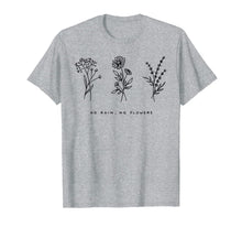 Ladda upp bild till gallerivisning, No Rain No Flowers Tshirt Cute Womens Gift 42373