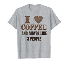 Ladda upp bild till gallerivisning, I LIKE COFFEE and Maybe 3 People t shirt for funny caffeine 457279