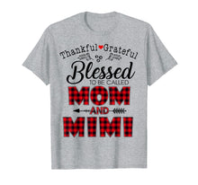 Ladda upp bild till gallerivisning, Funny shirts V-neck Tank top Hoodie sweatshirt usa uk au ca gifts for Thankful Grateful Blessed To Be Called Mom And Mimi TShirt 2140481
