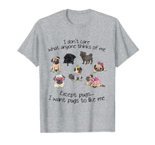 Ladda upp bild till gallerivisning, I Don't care What Anyone Thinks Of Me Except Pugs Funny T-Shirt 781365
