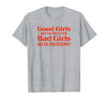 Ladda upp bild till gallerivisning, Vintage Good Girls Go To Heaven Bad Girls Go Backstage Funny T-Shirt