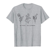 Ladda upp bild till gallerivisning, No Rain No Flowers Cute Womens Gift T-Shirt 220942