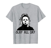 Ladda upp bild till gallerivisning, Michael-Myers-Slay-All-Day-Halloween Horror Funny Graphic T-Shirt 300378