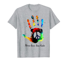 Ladda upp bild till gallerivisning, More Love Less Hate Hand Print Color Hippie Peace Gift T-Shirt 104268