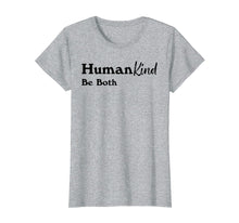 Ladda upp bild till gallerivisning, Funny shirts V-neck Tank top Hoodie sweatshirt usa uk au ca gifts for Humankind Be Both Shirt, Human Kind Tshirt, Kindness 2202643