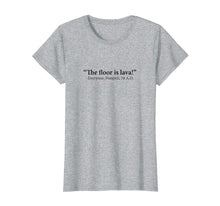 Ladda upp bild till gallerivisning, Funny shirts V-neck Tank top Hoodie sweatshirt usa uk au ca gifts for The Floor Is Lava -Everyone, Pompeii, 74 A.D. Funny T-Shirt 1607587