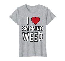 Ladda upp bild till gallerivisning, Funny shirts V-neck Tank top Hoodie sweatshirt usa uk au ca gifts for I LOVE Smoking Weed Shirt Funny Stoner Shirts Men Women 420 3998551