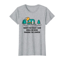 Ladda upp bild till gallerivisning, Funny shirts V-neck Tank top Hoodie sweatshirt usa uk au ca gifts for Sorry For What I Said While Parking Camper - Camping T-Shirt 202393