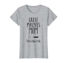Ladda upp bild till gallerivisning, Great Pyrenees Gifts - Great Pyrenees Mom T-Shirt-580315