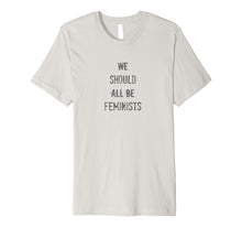 Ladda upp bild till gallerivisning, Funny shirts V-neck Tank top Hoodie sweatshirt usa uk au ca gifts for We Should All Be Feminists Shirt, Feminist Tshirt 930891

