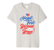 Ladda upp bild till gallerivisning, Home Free Because Brave Family American Flag Premium T-Shirt 1140213
