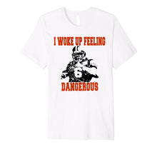 Ladda upp bild till gallerivisning, I Woke Up Feeling Dangerous 6 Funny T-shirt Football Shirt Premium T-Shirt 147134
