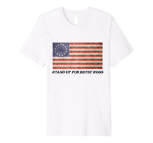 Ladda upp bild till gallerivisning, Stand Up For Betsy Ross 1776 American Flag T-Shirt Premium T-Shirt 790490
