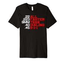 Ladda upp bild till gallerivisning, Funny shirts V-neck Tank top Hoodie sweatshirt usa uk au ca gifts for Bullets are faster than 911 Pro 2a T-Shirt 1255580
