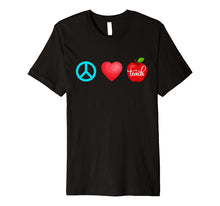 Ladda upp bild till gallerivisning, Peace, Love, Teach - Cute Teacher Shirt for Back-to-School 7449586
