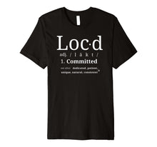 Ladda upp bild till gallerivisning, Funny shirts V-neck Tank top Hoodie sweatshirt usa uk au ca gifts for THE ORIGINAL Loc'd definition loc lifestyle dreadlock tshirt 1381596
