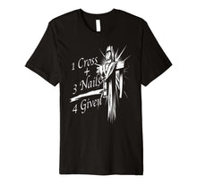 Ladda upp bild till gallerivisning, Funny shirts V-neck Tank top Hoodie sweatshirt usa uk au ca gifts for Cool 1 Cross + 3 Nails = 4 Given Shirt Christian God Gift 2410486
