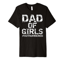 Ladda upp bild till gallerivisning, Mens Father's Day Gift from Daughters Dad of Girls #Outnumbered Premium T-Shirt 20069
