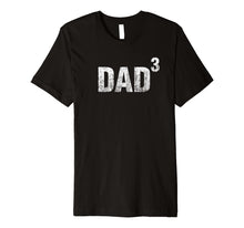 Ladda upp bild till gallerivisning, Funny shirts V-neck Tank top Hoodie sweatshirt usa uk au ca gifts for Dad Cubed - Three Kids Dad Distressed T-shirt 1445873
