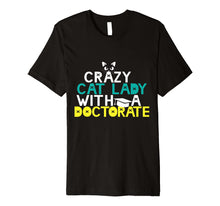 Ladda upp bild till gallerivisning, Funny shirts V-neck Tank top Hoodie sweatshirt usa uk au ca gifts for Crazy Cat Lady Doctorate Shirt Graduation Gift Phd EdD PsyD 2402480
