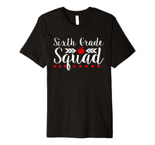 Ladda upp bild till gallerivisning, Sixth Grade Squad Teacher Gift Shirt Back To School 7532572
