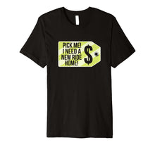 Ladda upp bild till gallerivisning, Funny shirts V-neck Tank top Hoodie sweatshirt usa uk au ca gifts for Pick Me I Need a New Ride Home Game Show Shirt 2120710

