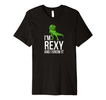 Ladda upp bild till gallerivisning, Funny shirts V-neck Tank top Hoodie sweatshirt usa uk au ca gifts for I'm Rexy and I know it funny dinosaur tee 3089869
