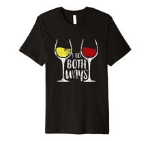 Ladda upp bild till gallerivisning, Funny shirts V-neck Tank top Hoodie sweatshirt usa uk au ca gifts for Wine Lovers Tees: I Go Both Way Red and White Wine T-Shirt 1283865
