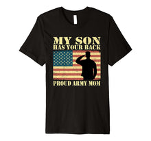 Ladda upp bild till gallerivisning, My Son Has Your Back Proud Army Mom T Shirt - Family Gift 1235859
