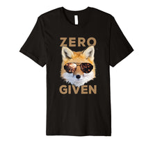 Ladda upp bild till gallerivisning, Funny shirts V-neck Tank top Hoodie sweatshirt usa uk au ca gifts for Zero Fox Given shirt - Funny Pun T-shirt [Premium] 944120

