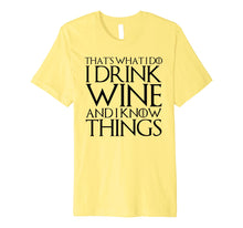 Ladda upp bild till gallerivisning, Funny shirts V-neck Tank top Hoodie sweatshirt usa uk au ca gifts for THAT'S WHAT I DO I DRINK WINE AND I KNOW THINGS T-Shirt 291979
