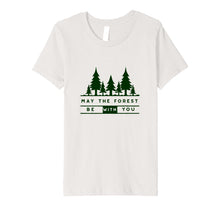 Ladda upp bild till gallerivisning, Funny shirts V-neck Tank top Hoodie sweatshirt usa uk au ca gifts for May the Forest Be With You Nature Lovers Camping T-Shirt 2301092
