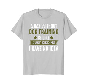 Funny shirts V-neck Tank top Hoodie sweatshirt usa uk au ca gifts for Funny Dog Training T-shirt, Cool Gifts For Dog Trainers 1497689