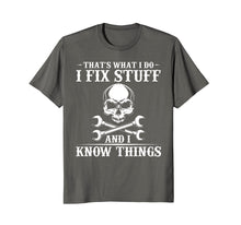 Ladda upp bild till gallerivisning, Funny shirts V-neck Tank top Hoodie sweatshirt usa uk au ca gifts for I Fix Stuff and I Know Things T-Shirt Funny Sarcastic 3131607
