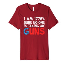 Ladda upp bild till gallerivisning, I Am 1776 Percent Sure No One is Taking My Guns Premium T-Shirt 995780
