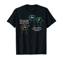 Ladda upp bild till gallerivisning, Funny shirts V-neck Tank top Hoodie sweatshirt usa uk au ca gifts for Salt and Copper Periodic Table Police Pun Chemistry T Shirt 172833
