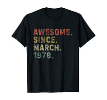 Ladda upp bild till gallerivisning, Awesome Since March 1970 50th Birthday Gifts 50 Years Old TShirt133909
