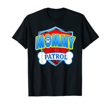 Ladda upp bild till gallerivisning, Funny Mommy Patrol - Dog Mom, Dad For Men Women T-Shirt 218125
