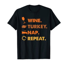 Ladda upp bild till gallerivisning, Funny Wine Turkey Nap Repeat Thanksiving Lover Gifts T-Shirt 916081
